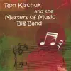 The Masters of Music Big Band - Ron Kischuk & the Masters of Music Big Band